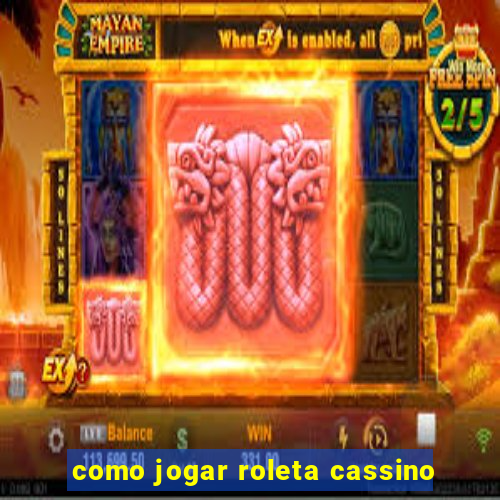 como jogar roleta cassino